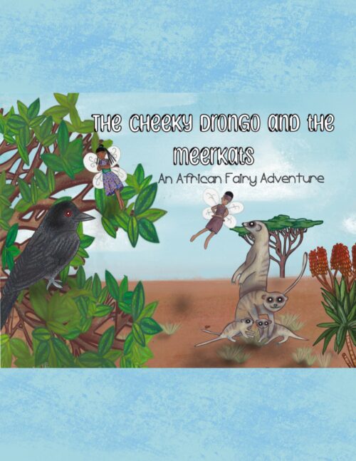 The Cheeky Drongo and the Meerkats- An African Fairy Adventure